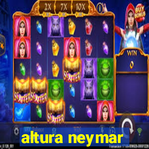 altura neymar